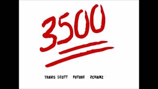Travis $cott - 3500 (For The Coat) ft. Future &amp; 2Chainz [CDQ]