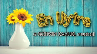 EN UYIRE | A Dream of Love | Godwin Samuel
