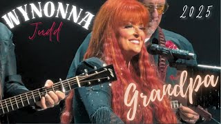WYNONNA JUDD LIVE 2025 | Grandpa (Tell Me &#39;Bout The Good Old Days) | The Judds | Greenville SC