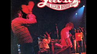 The Elvin Bishop Group - Crazy 'Bout You Baby