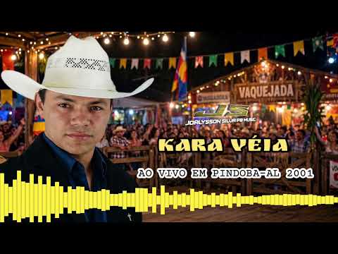 KARA VÉIA SHOW AO VIVO EM PINDOBA-AL 2001