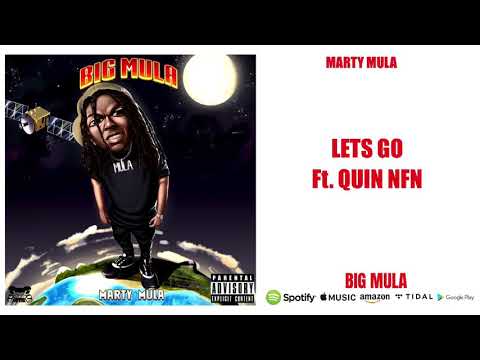 Marty Mula - Let’s Go Ft. Quin NFN