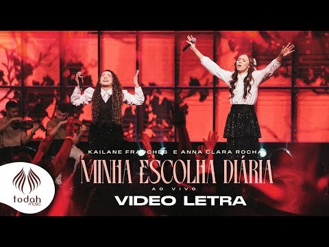 Kailane Frauches e Anna Clara Rocha | Minha Escolha Diária [Vídeo Letra]