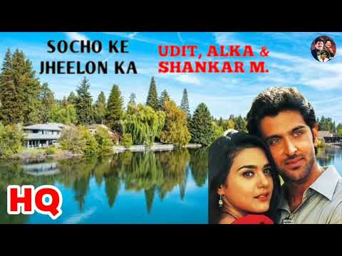 Socho ke jheelon ka : mission kashmir (2000) Hrithik roshan, preity zinta,UDIT N. ALKA Y.& SHANKAR M