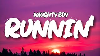 Naughty Boy - Runnin&#39; (Lose it All) Lyrics