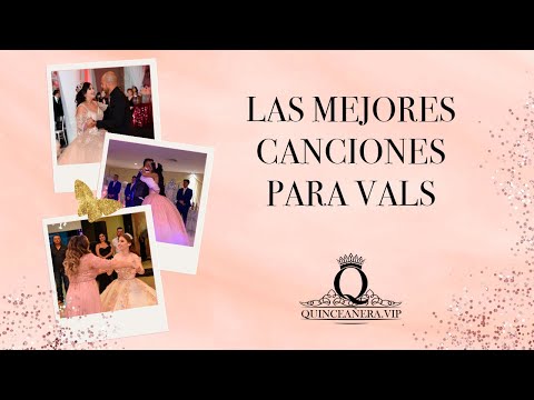Top 10 mejores canciones para bailar el Vals de Quince Años