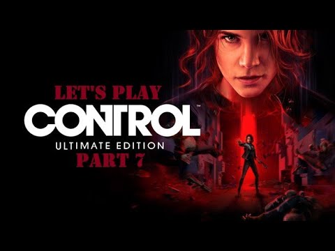 Control: Ultimate Edition - Let's Play - Part 7 - Old Boys Club / Finding Marshall