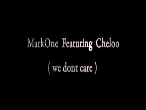 Markone1 feat Cheloo  We don't care WE DONT GIVE A FUCK