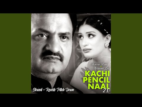 Kachi Pencil Naal 2.0 (Slowed + Reverb Pitch Down)