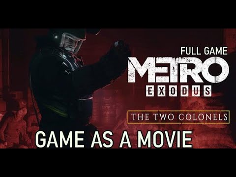 METRO EXODUS The Two Colonels Gameplay Walkthrough FULL GAME [1440p] - No Commentary