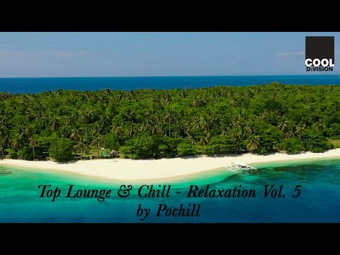 Top Lounge & Chill - Relaxation Vol. 5 by Pochill