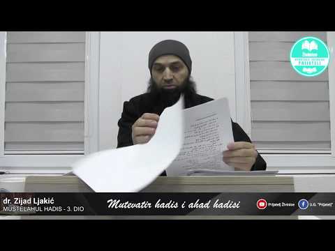 Mutevatir hadis i ahad hadisi - Mustelahul hadis - 3. dio - dr. Zijad Ljakić