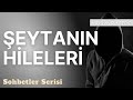 Şeytanın Hileleri - Hayri Küçükdeniz Sohbetler Serisi