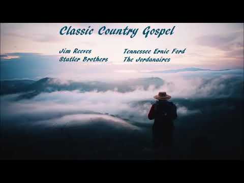 Classic Country Gospel Songs - Jim Reeves, Statler Brothers, Tennessee Ernie Ford & The Jordanaires