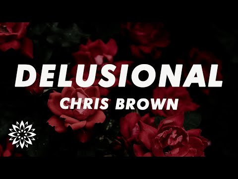 Chris Brown - Delusional (Lyrics)