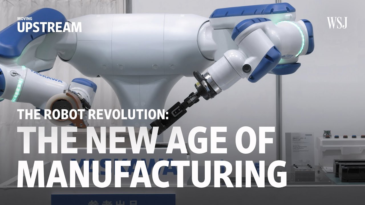 The Robot Revolution: The New Age of Manufacturing | Moving Upstream