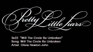 PLL 3x22 Will The Circle Be Unbroken - Olivia Newton-John