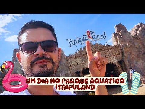 💥Tiramos 1 dia para curtir o PARQUE AQUÁTICO ITAIPULAND - Itaipulandia/Paraná