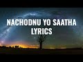 Nachodnu Yo Saath Lyrics Edge Band Jeevan Gurung | Sonam Sherpa|