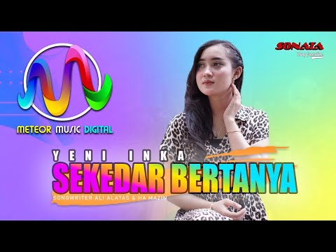 Yeni Inka Feat.Sonata - Sekedar Bertanya [Official Music Video]