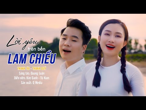 LỜI YÊU TRÊN BẾN LAM CHIỀU