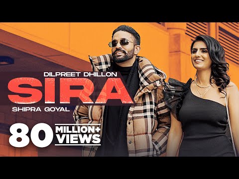 Sira (Official Video)| Dilpreet Dhillon Ft Shipra Goyal | Desi Crew | Latest Punjabi Songs 2021