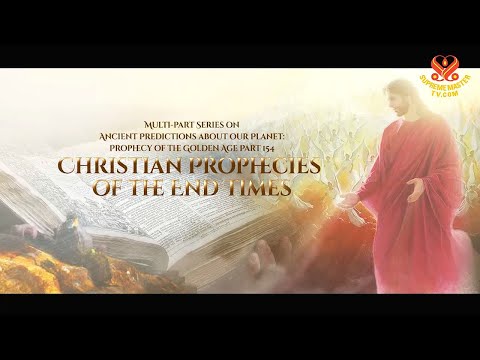 1405 AP Prophecy of the Golden Age Part 154 - Christian Prophecies of the End Times 6m