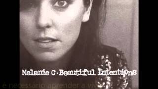 MELANIE C - BEAUTIFUL INTENTIONS LEGENDADO EM PORTUGUÊS