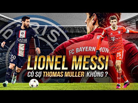 LIONEL MESSI VÀ THOMAS MULLER | LÀ AI SỢ AI ĐÂY ?