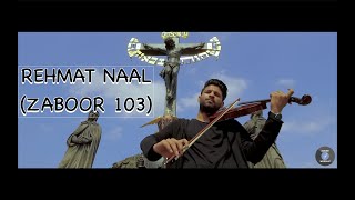 Rehmat Naal (Psalm 103)  New Zaboor - Instrumental