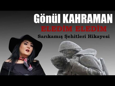 Gönül Kahraman - Eledim Eledim (Asker Türküsü Hikayesiyle)