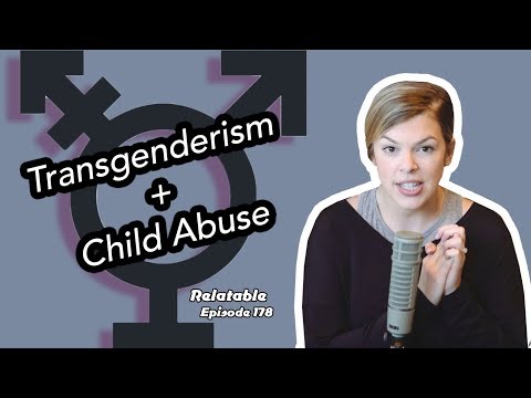 Transgenderism and Child Abuse | Ep 178