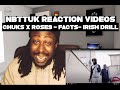 #AV9 Chuks X Rose9 - Facts 🇮🇪 (Music Video) #IrishDrill | Pressplay  Reaction Video |NBTTUK