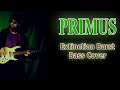 Primus - Extinction Burst Bass Cover