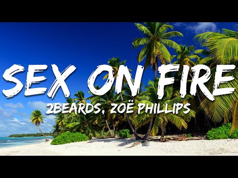 2beards, Zoë Phillips - Sex On Fire (Lyrics)