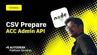 Part 5: Getting started with ACC Admin API (Node.js): Export/Import & CSV Prepare