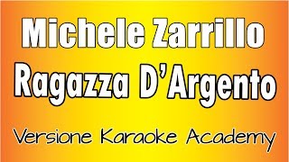 Michele Zarrillo  -  Ragazza D&#39;Argento (Versione Karaoke Academy Italia)