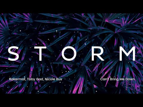 Bakermat, Toby Gad, Nicole Bus - Can't Bring Me Down