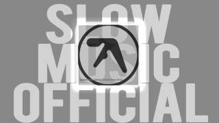 Aphex Twin - Actium (Slow Edition)