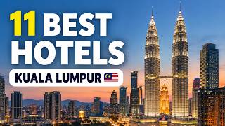 11 Best Hotels in Kuala Lumpur 🇲🇾 | Where to Stay in 2026