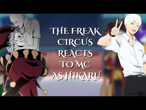 The Freak Circus Reacts to Mc as Hikaru (From: The Summer Hikaru Died) just to clarify Hikaru older