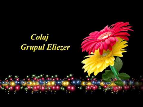 GRUPUL ELIEZER - COLAJ MUZICA CRESTINA GRUP ELIEZER!
