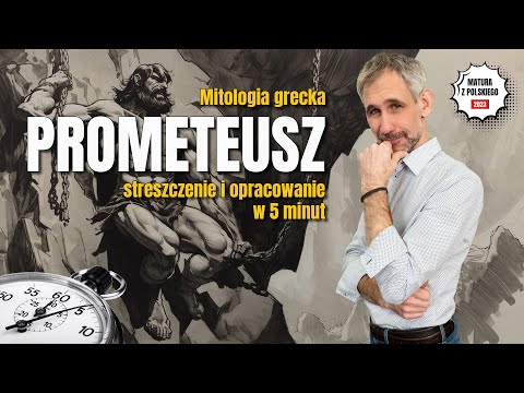 Mit o Prometeuszu - Streszczenie i opracowanie lektury w 5 minut - Matura z polskiego