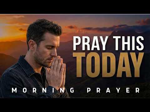 Don’t Start Your Day Without This Prayer | Morning Prayer