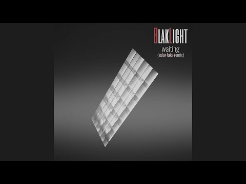 BlakLight // Waiting (Solar Fake Remix)