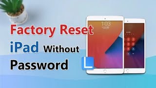 How to Factory Reset iPad If Forgot Password [Without Apple ID]