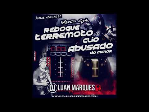 Reboque terremoto e clio abusado do menor(dj Luan marques)