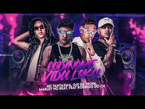 MC FANTXMA E GUI DA TROPA FEAT.RODRIGO DO CN - CODINOME VIDA LOKA