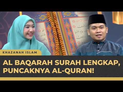 Kupas Tuntas Isi Surah Al Baqarah: 5 Poin Penting Dalam Islam! | Khazanah Quran