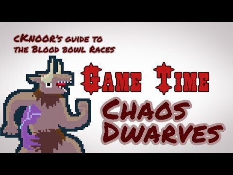 cKnoor's guide to the Blood Bowl races - Ep #4 - Chaos Dwarves